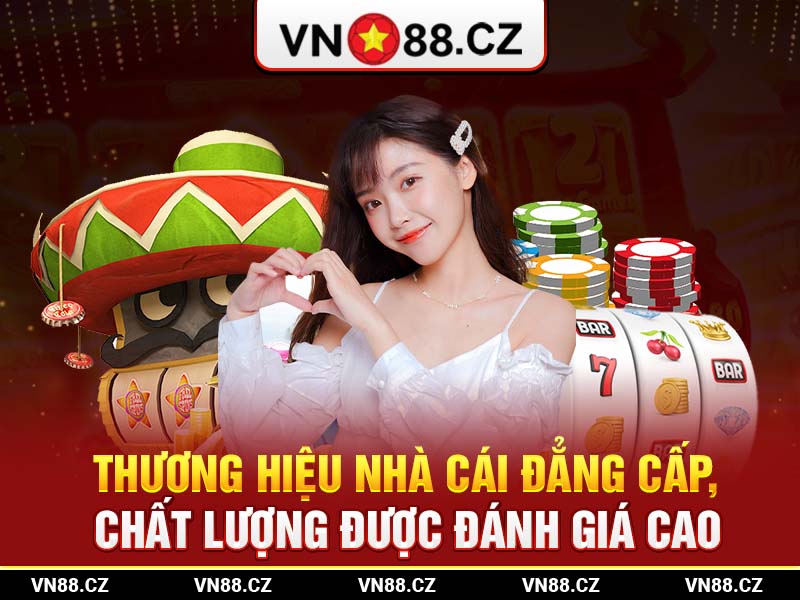 Thương hiệu nhà cái đẳng cấp, chất lượng được đánh giá cao