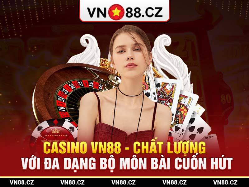 Casino chất lượng với đa dạng bộ môn bài cuốn hút