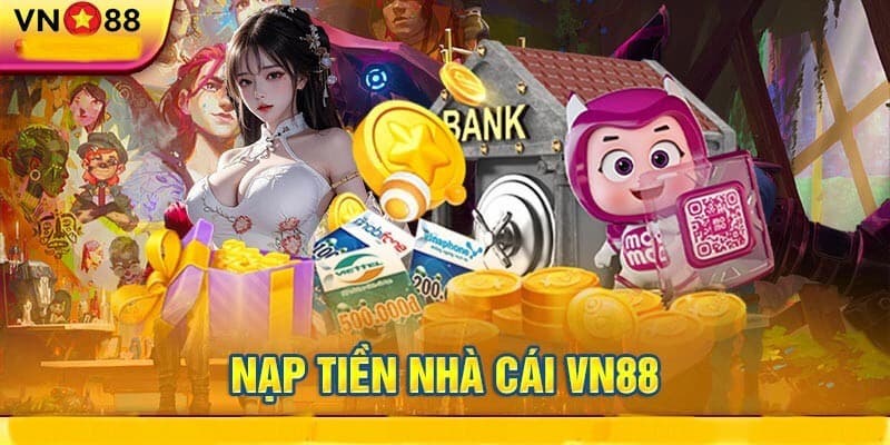 Các vấn đề phát sinh thường gặp khi bạn nạp tiền VN88